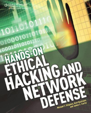 Hands-On Ethical Hacking and Network Defense By Backman, Kent; Corley, James E.; Simpson, Michael T -