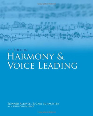 Harmony & Voice Leading (4th edition) By Edward Aldwell, Carl Schachter, Allen Cadwallader
