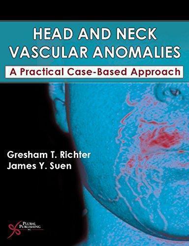 Head And Neck Vascular Anomalies A Practical Case Based Approach