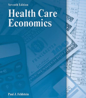 Health Care Economics By Paul J. Feldstein