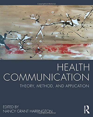 Health Communication: Theory, Method, and Application   1st Edition