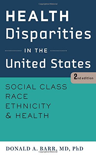 Health Disparities in the United States: Social Class, Race, Ethnicity, and Health - 2nd Edition