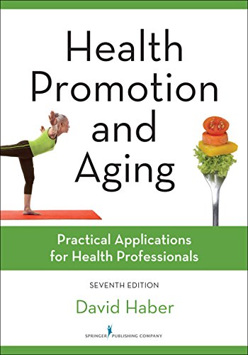 Health Promotion and Aging, Seventh Edition: Practical Applications for Health Professionals - 7th Edition