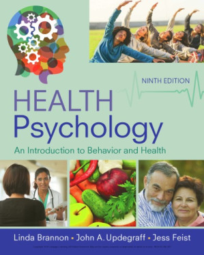Health Psychology: An Introduction to Behavior and Health By Linda Brannon, John A. Updegraff, Jess Feist - 9781337094689