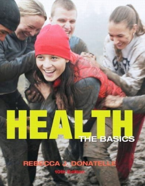Health: The Basics - Rebecca J. Donatelle - 9780321814548