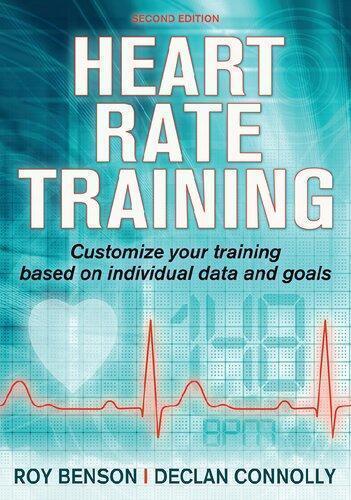 Heart Rate Training Customize Your Training Based On Individual Data And Goals 2Nd Edition
