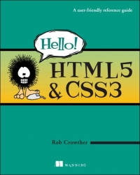 Hello! HTML5 & CSS3: A user-friendly reference guide - Rob Crowther