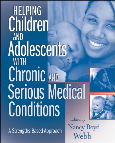 Helping Children and Adolescents with Chronic and Serious Medical Conditions: A Strengths-Based Approach - 1st Edition