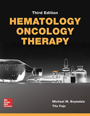Hematology-Oncology Therapy, 3e (Feb 4, 2022)_(1260117405)_(McGraw Hill) By Tito Fojo; Michael M. Boyiadzis