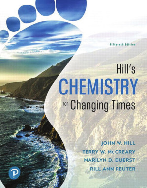 Hill's Chemistry for Changing Times, 15th edition - John W. Hill, Terry W. McCreary, Rill Ann Reuter, Marilyn D. Duerst