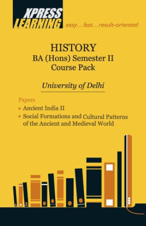 History BA (Hons) Semester II : Course Pack , University of Delhi - Express Learning