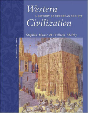 HistoryUnbound: Interactive Explorations in History for Hause/Maltby's Western Civilization: A History of European Society, 2nd By Steven Hause, William Maltby - 9781592003655