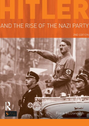 Hitler And The Rise Of The Nazi Party - Frank McDonough