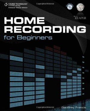 Home Recording for Beginners By Geoffrey Francis - 9780826912176