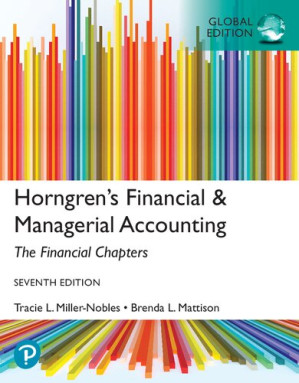 Horngren's Financial & Managerial Accounting, The Financial Chapters. 7th Edition - Tracie Miller-Nobles; Ella Mae Matsumura; Brenda Mattison