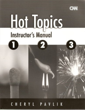 Hot Topics: Instructor's Manual for Books 1, 2, 3 (Hot Topics) By Cheryl Pavlik