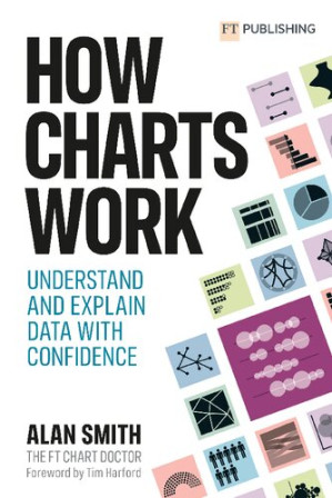 How Charts Work: Understand And Explain Data With Confidence - Alan Smith - 9781292342801