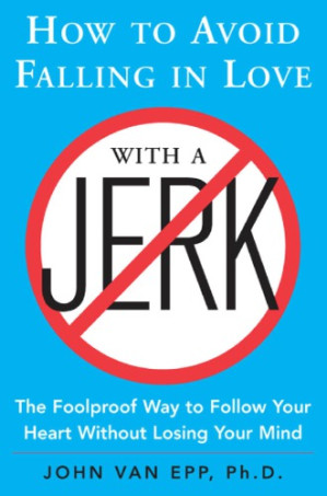 How to Avoid Falling in Love with a Jerk - 9780071642491