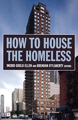 How to House the Homeless by Ingrid Gould Ellen; Brendan O'Flaherty