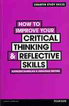 How to Improve Your Critical Thinking & Reflective Skills - Weyers, Jonathon; McMillan, Kathleen A.