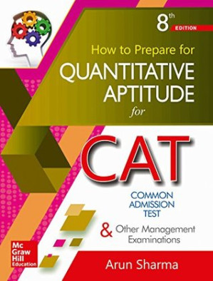 How to Prepare for Quantitative Aptitude for the CAT By Arun Sharma