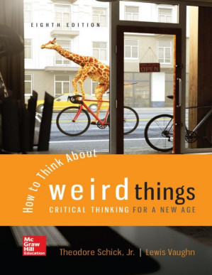 How to Think About Weird Things: Critical Thinking for a New Age By Schick, Theodore, Vaughn, Lewis