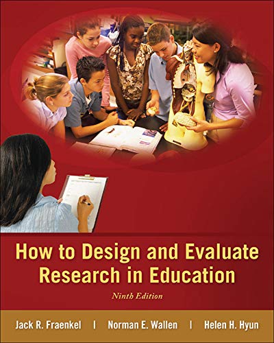 How to design and evaluate research in education - 9780078110399