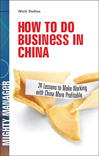 How to do business in China: 24 lessons in engaging the dragon