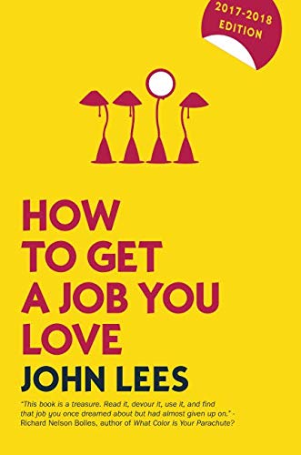 How to get a job you love by Lees, John, 1958- author