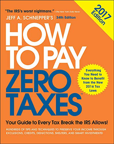 How to pay zero taxes, 2017 by Schnepper, Jeff A., author