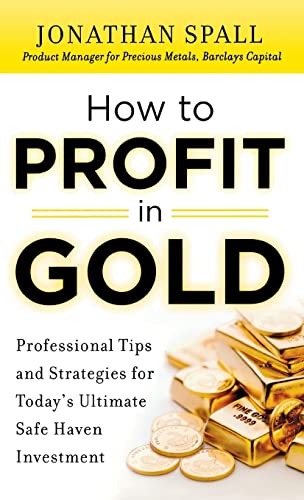 How to profit in gold: professional tips and strategies for today's ultimate safe haven investment
