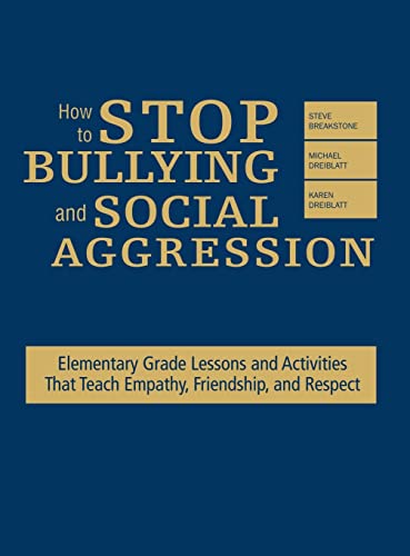 How to stop bullying and social aggression: elementary grade lessons and activities that teach empathy, friendship, and respect