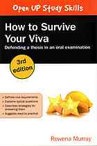 How to survive your viva: defending a thesis in an oral examination By Murray, Rowena