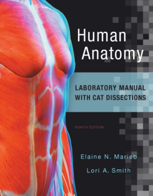 Human Anatomy Laboratory Manual with Cat Dissections - Elaine N. Marieb , Lori A. Smith