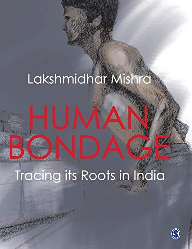 Human Bondage : Tracing Its Roots in India.
