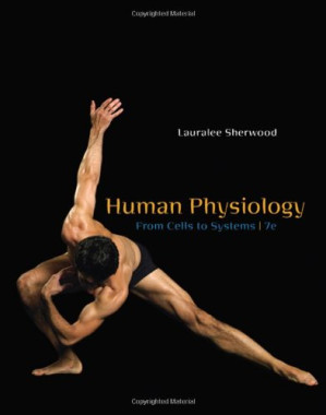 Human Physiology: From Cells to Systems By Lauralee Sherwood - 9780495017585