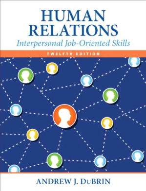 Human Relations: Interpersonal Job-Oriented Skills - Andrew J. DuBrin
