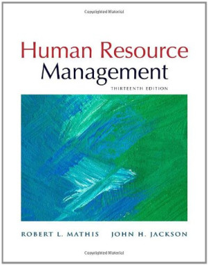 Human Resource Management, 13th Ed. By Robert L. (Robert L. Mathis) Mathis, John H. Jackson