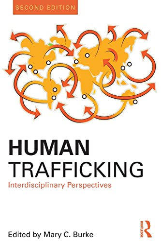 Human Trafficking: Interdisciplinary Perspectives (Criminology and Justice Studies) 2nd Edition