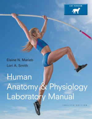 Human anatomy & physiology laboratory manual. Cat version - Marieb, Elaine Nicpon; Mitchell, Susan J.; Smith, Lori A.; Zao, Peter Z.