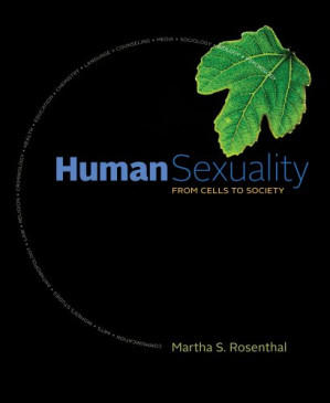 Human sexuality: From cells to society By Martha S. Rosenthal - 9780618951345
