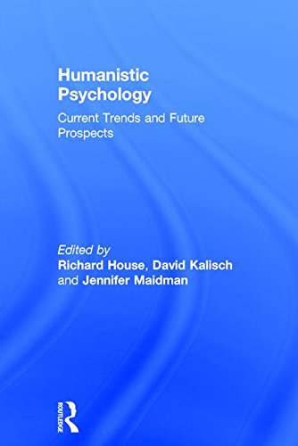 Humanistic Psychology: Current Trends and Future Prospects - 1st Edition