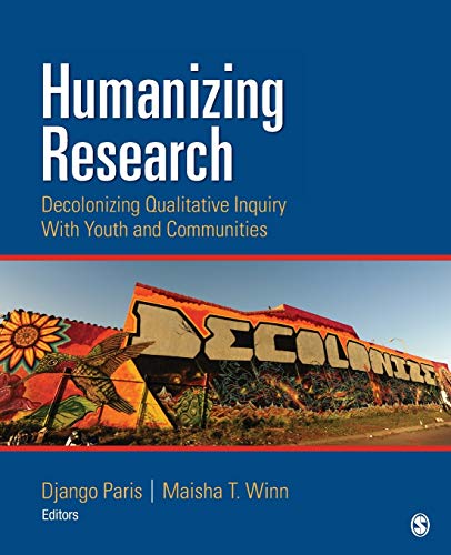 Humanizing Research: Decolonizing Qualitative Inquiry with Youth and Communities