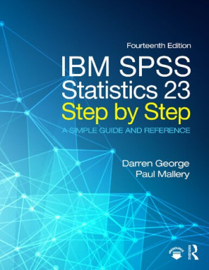 IBM SPSS Statistics 23 Step by Step: A Simple Guide and Reference - Darren George, Paul Mallery