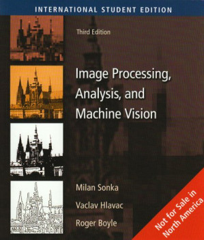 Image Processing, Analysis, and Machine Vision, 3rd Edition By Milan Sonka, Vaclav Hlavac, Boyle Roger - 9781598633917