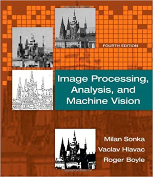 Image processing, Analysis, and Machine Vision By Milan Sonka; Václav Hlavác; Roger Boyle