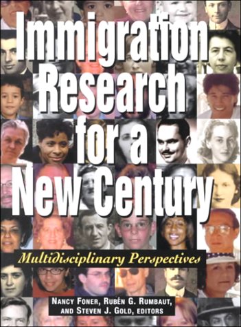 Immigration research for a new century : multidisciplinary perspectives