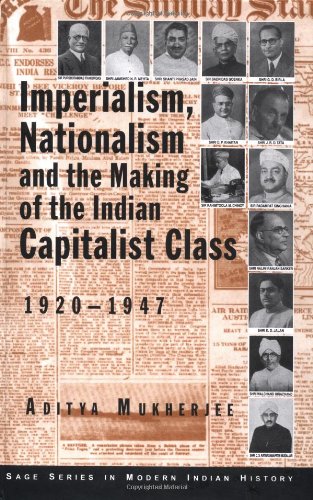 Imperialism, Nationalism and the Making of the Indian Capitalist Class, 1920-1947