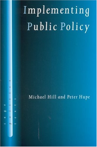 Implementing Public Policy: Governance in Theory and in Practice (SAGE Politics Texts series)