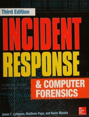 Incident response & computer forensics / Jason T. Luttgens, Matthew Pepe and Kevin Mandia